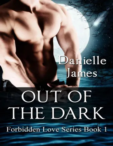 Out of the Dark (Forbidden Love Series) (French Edition) de Danielle James, couverture du livre