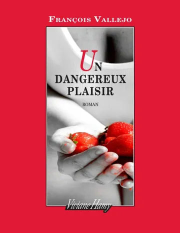 Un dangereux plaisir de François Vallejo, couverture du livre