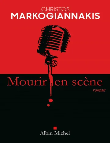 Mourir en scène de Markogiannakis Christos, couverture du livre