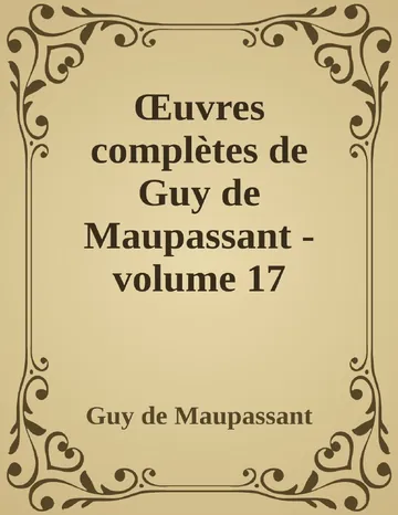 Œuvres complètes de Guy de Maupassant - volume 17 de Guy de Maupassant, couverture du livre