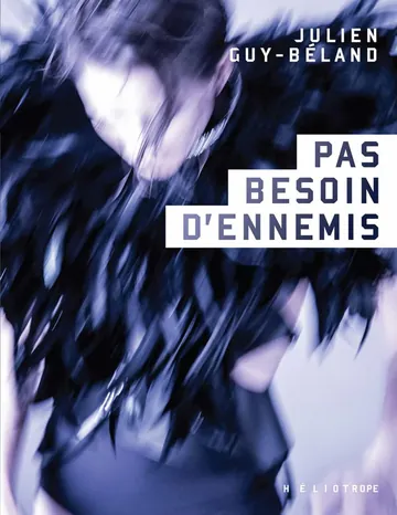 Pas besoin d'ennemis de Julien Guy-Béland, couverture du livre