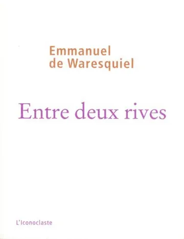Entre deux rives d’Emmanuel de Waresquiel, couverture du livre