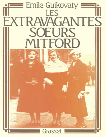Les extravagantes sœurs Mitford d’Emile Guikovaty, couverture du livre