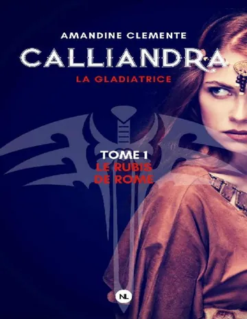 Calliandra 01 Le rubis de Rome d’Amandine Clemente, couverture du livre