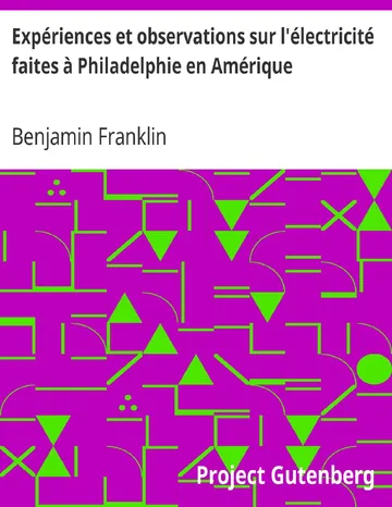 Expériences et observations sur l'électricité faites à Philadelphie en Amérique de Benjamin Franklin, couverture du livre