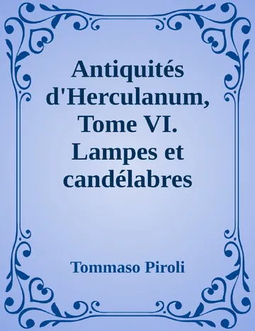 Antiquités d'Herculanum, Tome VI. Lampes et candélabres de Tommaso Piroli, couverture du livre