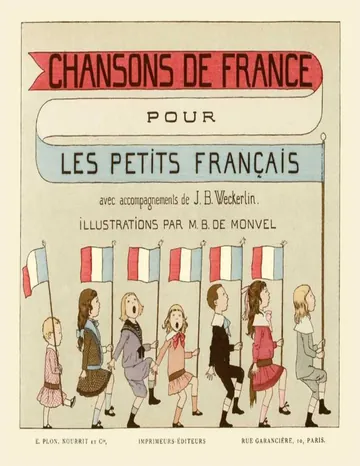 Chansons de France pour les petits Français / Accompagnements de J.B. Weckerlin; Illustrations de M. Boutet de Monvel d’Unknown, couverture du livre