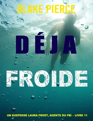 Déjà Froide de Blake Pierce, couverture du livre