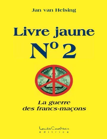 Livre jaune N°2 - La guerre des francs-maçons - Jan Van Helsing