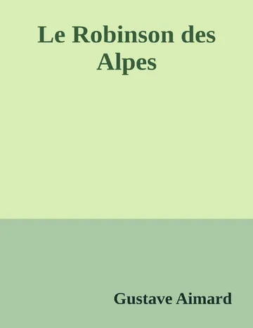 Le Robinson des Alpes de Gustave Aimard, couverture du livre