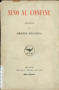Sino al confine - Grazia Deledda