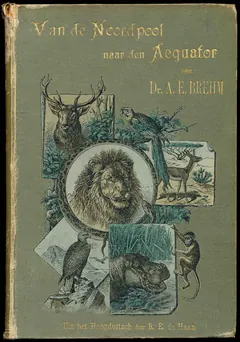 Van de Noordpool naar den Aequator - Alfred Edmund Brehm