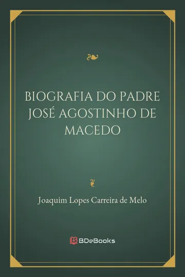 Biografia do Padre José Agostinho de Macedo de Joaquim Lopes Carreira de Melo, capa do livro