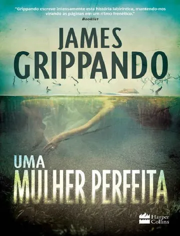 Uma Mulher Perfeita de James Grippando, capa do livro