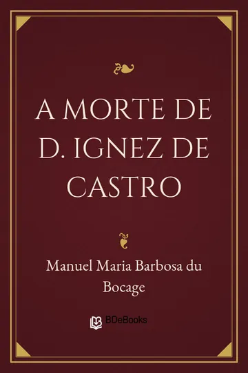 A Morte de D. Ignez de Castro de Manuel Maria Barbosa du Bocage, capa do livro