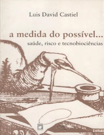 A medida do possível: saúde, risco e tecnobiociências de Luis David Castiel, capa do livro