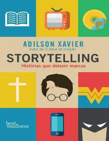 Storytelling: Histórias que deixam marcas de Adilson Xavier, capa do livro
