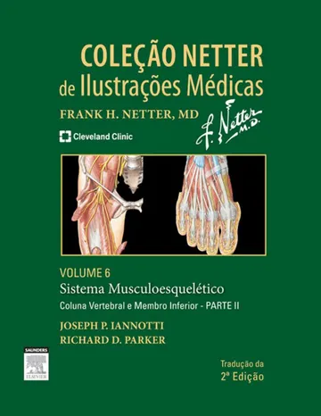 Coleção Netter de Ilustrações Médicas – Volume 6: Sistema Musculoesquelético – Parte 2: Coluna Vertebral e Membro Inferior de Joseph P. Iannotti, capa do livro
