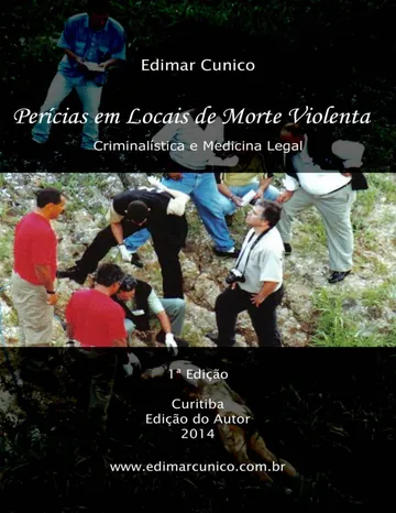Perícias em Locais de Morte Violenta: Criminalística e Medicina Legal de Edimar Cunico, capa do livro