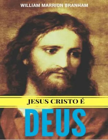 Jesus Cristo É Deus de William Marrion Branham, capa do livro