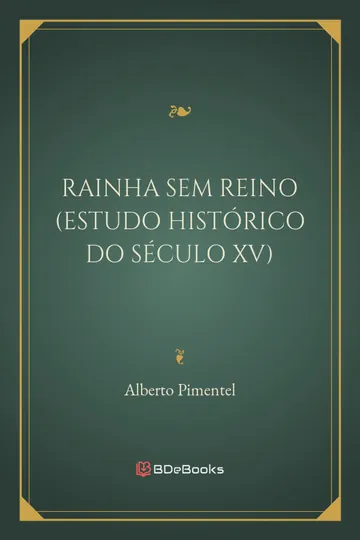 Rainha sem Reino (Estudo Histórico do Século XV) de Alberto Pimentel, capa do livro
