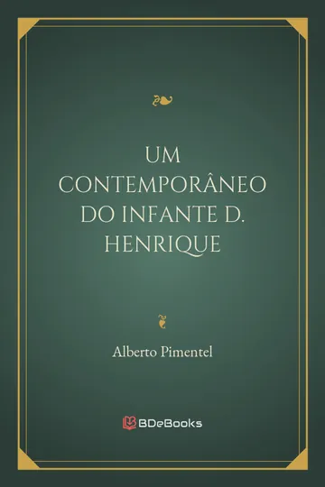 Um contemporâneo do Infante D. Henrique de Alberto Pimentel, capa do livro