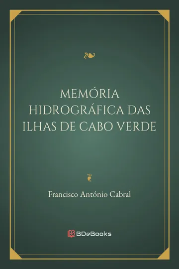 Memória Hidrográfica das Ilhas de Cabo Verde de Francisco António Cabral, capa do livro
