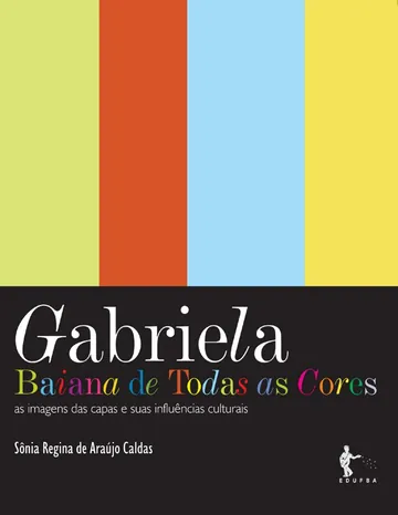 Gabriela, baiana de todas as cores de Sônia Regina de Araújo Caldas, capa do livro