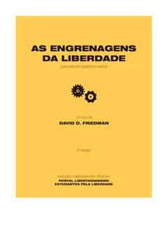 As engrenagens da liberdade: guia para um capitalismo radical - David Friedman
