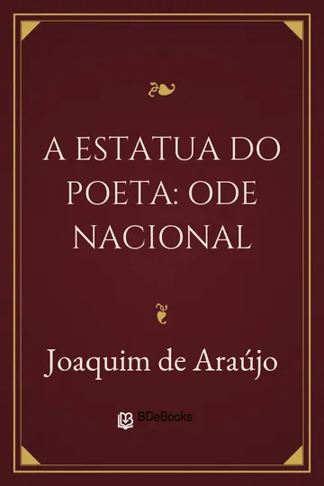 A estatua do poeta: Ode nacional de Joaquim de Araújo, capa do livro