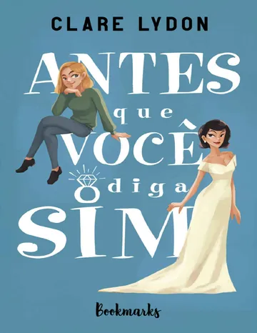 Antes que Você Diga Sim de Clare Lydon, capa do livro