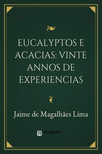 Eucalyptos e Acacias: Vinte annos de experiencias de Jaime de Magalhães Lima, capa do livro