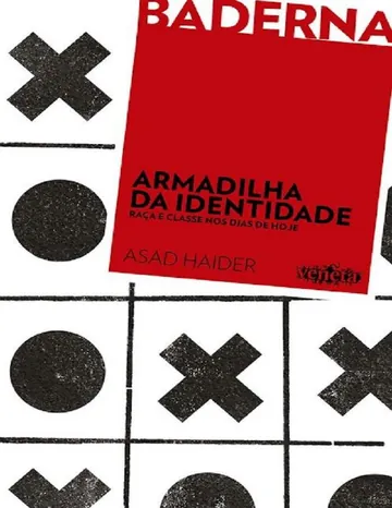 Armadilha da Identidade: Raça e Classe nos Dias de Hoje de Asad Haider, capa do livro
