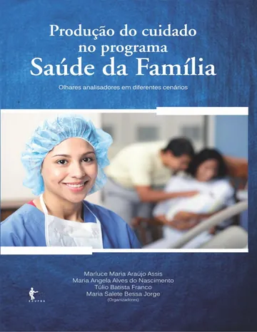 Produção do cuidado no Programa Saúde da Família de Marluce Maria Araújo Assis, capa do livro