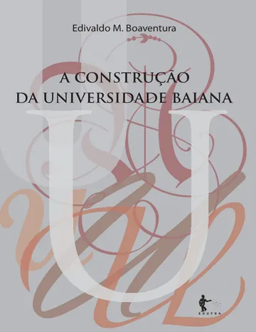 A construção da universidade baiana de Edivaldo M. Boaventura, capa do livro