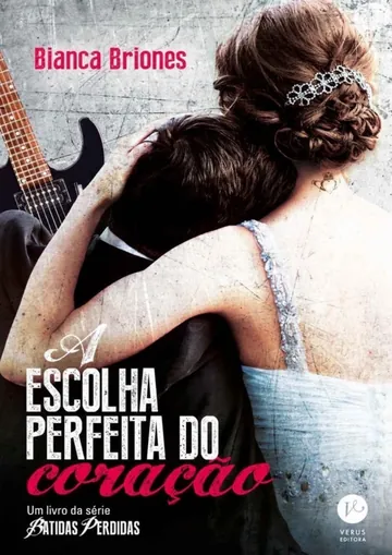 A Escolha Perfeita do Coração de Bianca Briones, capa do livro