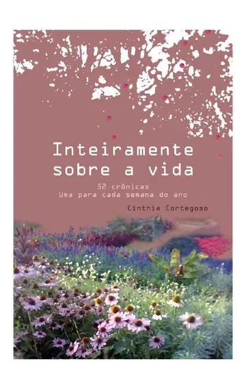 Inteiramente Sobre a Vida de Cínthia Cortegoso, capa do livro