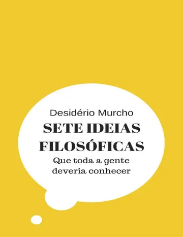 Sete Ideias Filosóficas: Que Toda a Gente Deveria Conhecer de Desidério Murcho, capa do livro