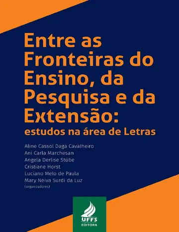 Entre as fronteiras do ensino, da pesquisa e da extensão: estudos na área de Letras de Aline Cassol Daga Cavalheiro (org.), capa do livro