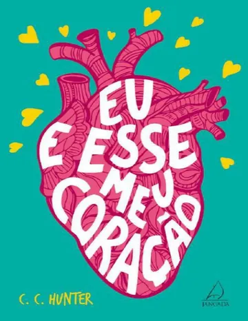 Eu e Esse Meu Coração de C. C. Hunter, capa do livro