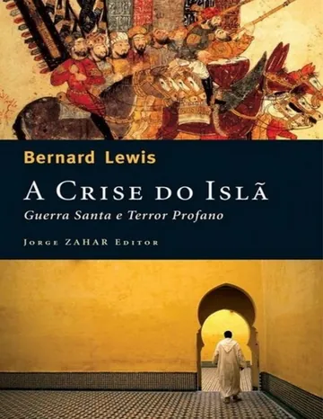 A Crise do Islã: Guerra Santa e Terror Profano de Bernard Lewis, capa do livro