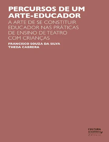 Percursos de um arte-educador: a arte de se constituir educador nas práticas de ensino de teatro com crianças de Francisco Souza da Silva, capa do livro