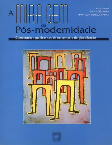A miragem da pós-modernidade: democracia e políticas sociais no contexto da globalização de Silvia Gerschman, capa do livro