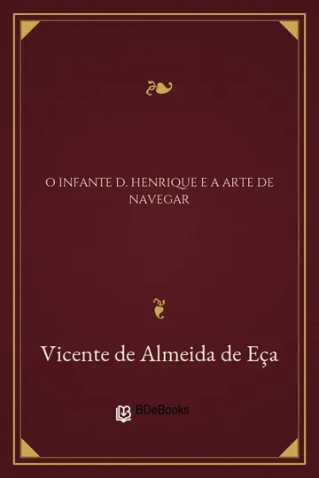 O Infante D. Henrique e a Arte de Navegar de Vicente de Almeida de Eça, capa do livro
