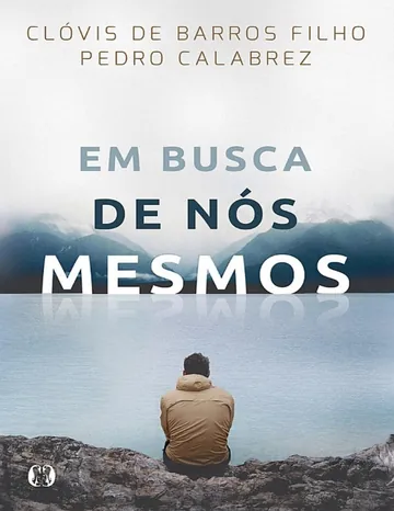 Em busca de nós mesmos de Clóvis de Barros Filho, capa do livro