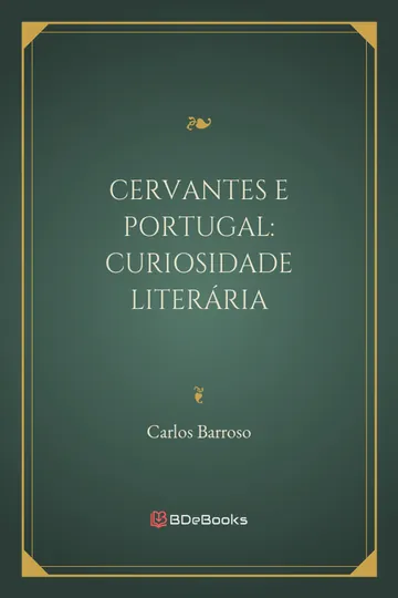 Cervantes e Portugal: Curiosidade Literária de Carlos Barroso, capa do livro