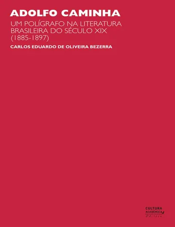 Adolfo Caminha: um polígrafo do século XIX de Carlos Eduardo de Oliveira Bezerra, capa do livro