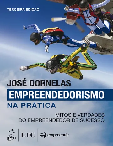 Empreendedorismo na Prática: Mitos e Verdades do Empreendedor de Sucesso de José Dornelas, capa do livro
