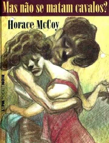 Mas Não se Matam Cavalos? de Horace McCoy, capa do livro