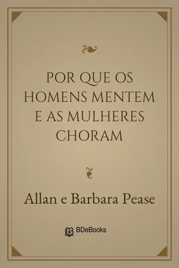 Por que os Homens Mentem e as Mulheres Choram de Allan e Barbara Pease, capa do livro